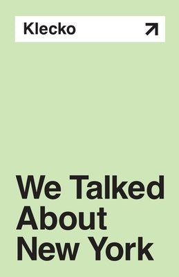 We Talked About New York by Klecko