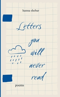 Letters You Will Never Read by Shebar, Hanna