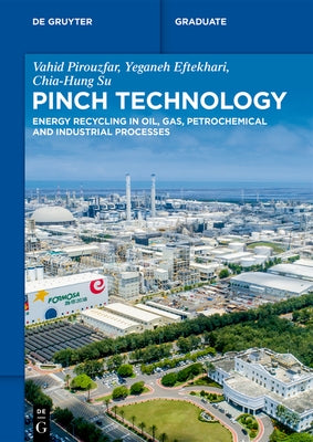 Pinch Technology: Energy Recycling in Oil, Gas, Petrochemical and Industrial Processes by Pirouzfar, Vahid