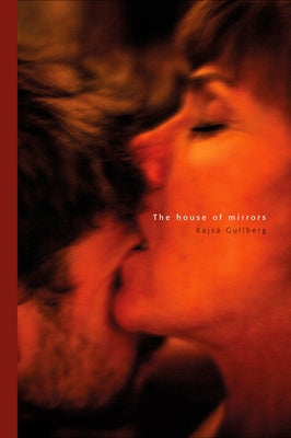 The House of Mirrors by Gullberg, Kajsa