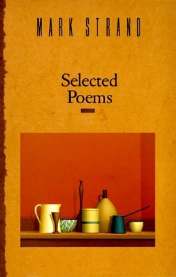 Selected Poems of Mark Strand by Strand, Mark
