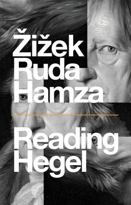 Reading Hegel by Zizek, Slavoj