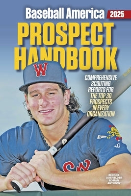Baseball America 2025 Prospect Handbook by The Editors at Baseball America