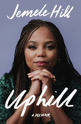 Uphill: A Memoir by Hill, Jemele