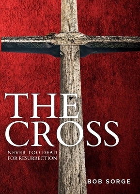 The Cross by Sorge, Bob