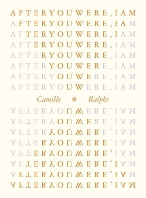 After You Were, I Am by Ralphs, Camille