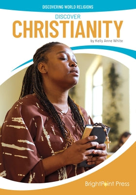 Discover Christianity by White, Kelly Anne