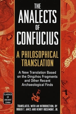 The Analects of Confucius: A Philosophical Translation by Ames, Roger T.