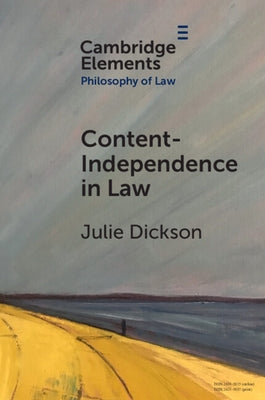 Content-Independence in Law by Dickson, Julie
