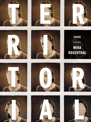 Territorial: Poems by Rosenthal, Mira