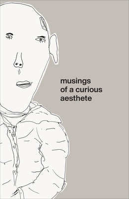 Musings of a Curious Aesthete by Koren, Leonard