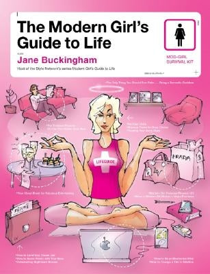 The Modern Girl's Guide to Life by Buckingham, Jane