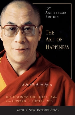 The Art of Happiness: A Handbook for Living by Lama, Dalai