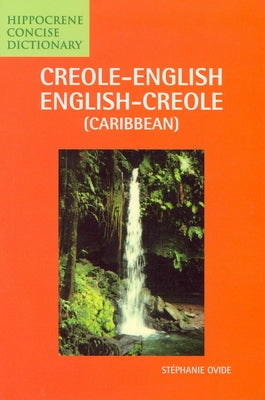 Creole-English/English-Creole (Caribbean) Concise Dictionary by Ovide, Stephanie