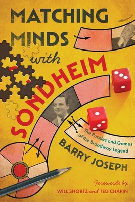 Matching Minds with Sondheim: The Puzzles and Games of the Broadway Legend by Joseph, Barry