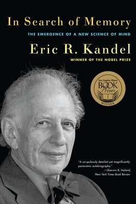 In Search of Memory: The Emergence of a New Science of Mind by Kandel, Eric R.