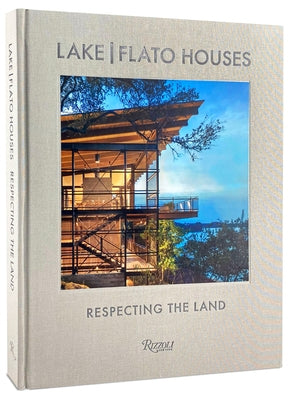 Lake Flato Houses: Respecting the Land by Ojeda, Oscar Riera