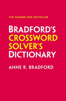 Bradford's Crossword Solver's Dictionary: More Than 330,000 Solutions for Cryptic and Quick Puzzles by Bradford, Anne R.