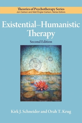 Existential-Humanistic Therapy by Schneider, Kirk J.