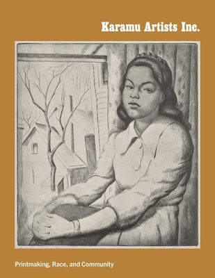 Karamu Artists Inc.: Printmaking, Race, and Community by Salsbury, Britany