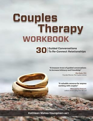 Couples Therapy Workbook: 30 Guided Conversations to Re-Connect Relationships by Mates-Youngman, Kathleen