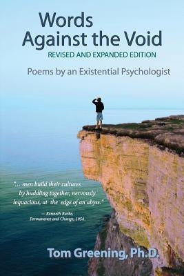 Words Against the Void (Revised & Expanded Edition): Poems by an Existential Psychologist by Greening, Tom