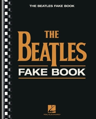 The Beatles Fake Book: C Edition by Beatles, The