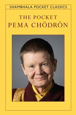 The Pocket Pema Chodron by Chodron, Pema