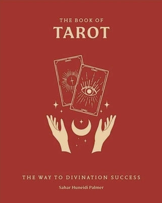 The Book of Tarot: The Way to Divination Success by Palmer, Sahar Huneidi