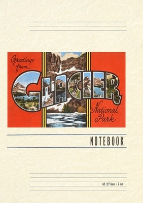 Vintage Lined Notebook Greetings from Glacier Park, Montana by Found Image Press