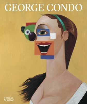 George Condo: Painting Reconfigured by Baker, Simon