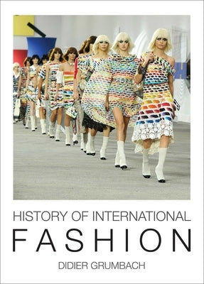 History of International Fashion by Grumbach, Didier