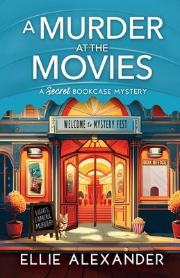 A Murder at the Movies: A Secret Bookcase Mystery by Alexander, Ellie
