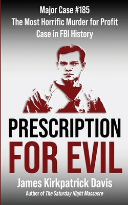 Prescription for Evil by Davis, James K.