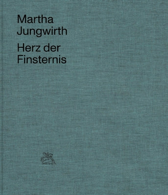 Martha Jungwirth: Heart of Darkness by Jungwirth, Martha