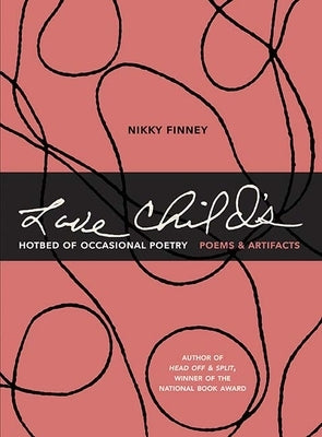 Love Child's Hotbed of Occasional Poetry: Poems & Artifacts by Finney, Nikky