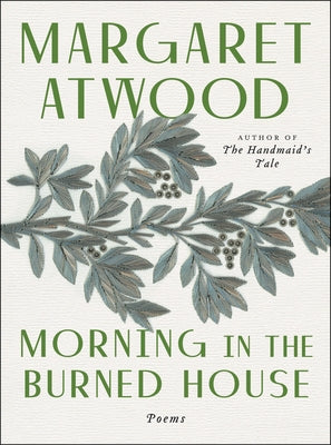 Morning in the Burned House: Poems by Atwood, Margaret