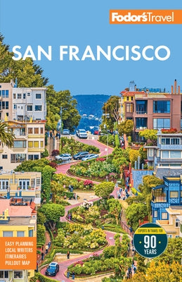 Fodor's San Francisco: With the Best of Napa & Sonoma by Fodor's Travel Guides