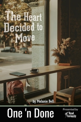 The Heart Decided to Move by Bell, Melanie