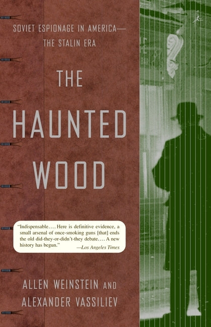 The Haunted Wood: Soviet Espionage in America--The Stalin Era by Weinstein, Allen