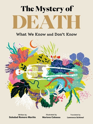 The Mystery of Death: What We Know and Don't Know by Romero MariÃ±o, Soledad