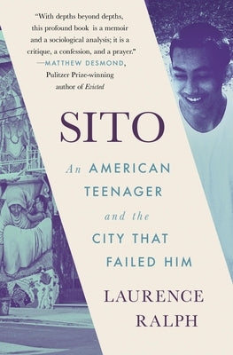 Sito: An American Teenager and the City That Failed Him by Ralph, Laurence