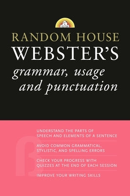 Random House Webster's Grammar, Usage, and Punctuation by Random House