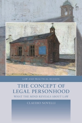 The Concept of Legal Personhood: What the Mind Reveals about Law by Novelli, Claudio