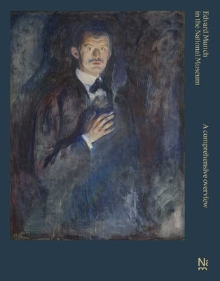 Edvard Munch in the National Museum: A Comprehensive Overview by Utvedt, ÃYstein