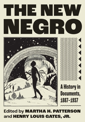 The New Negro: A History in Documents, 1887-1937 by Patterson, Martha H.