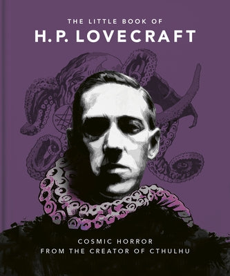 The Little Book of HP Lovecraft: Cosmic Horror from the Creator of Cthulhu by Hippo! Orange