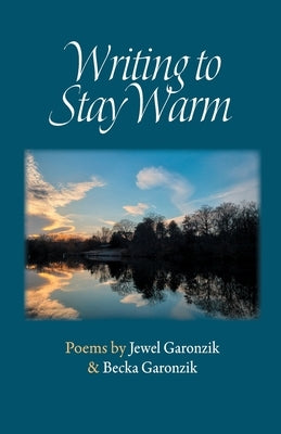 Writing to Stay Warm by Garonzik, Jewel