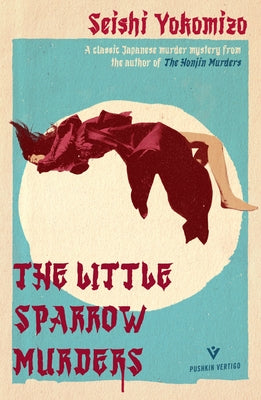 The Little Sparrow Murders by Yokomizo, Seishi