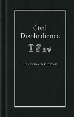 Civil Disobedience by Thoreau, Henry David
